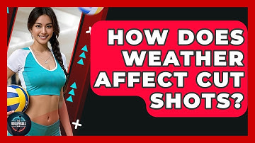 How Does Weather Affect Cut Shots? - The Volleyball Hub