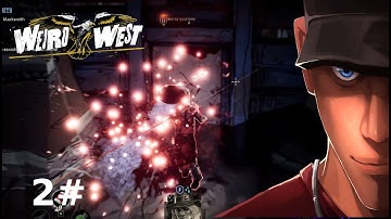 Weird West - GreenWood Run - Wayne Quintero StillWater Lieutenant boss? - Part 2 | Let