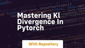 mastering kl divergence in pytorch