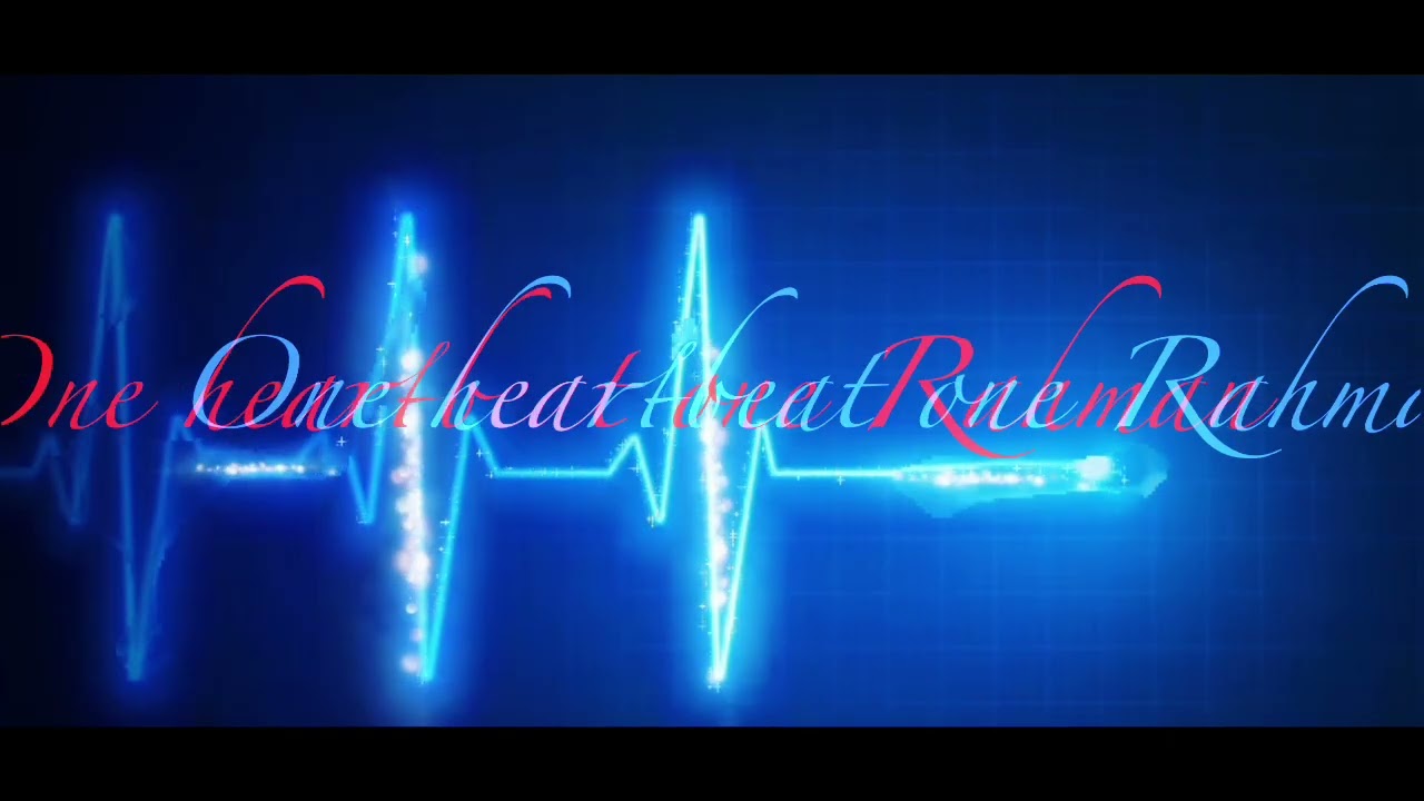 One heartbeat one Rahman