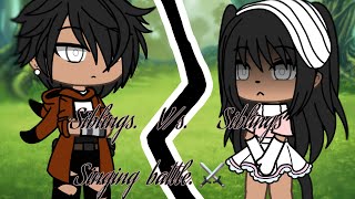 Gacha life singing battle ⚔️||Siblings  Vs  Siblings ☺️🥹