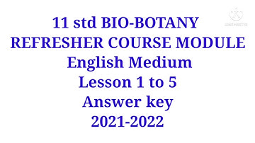 11std |Bio-Botany|englishmedium|refresher course modules|lesson1and5|evaluation|answer key|2021-2022
