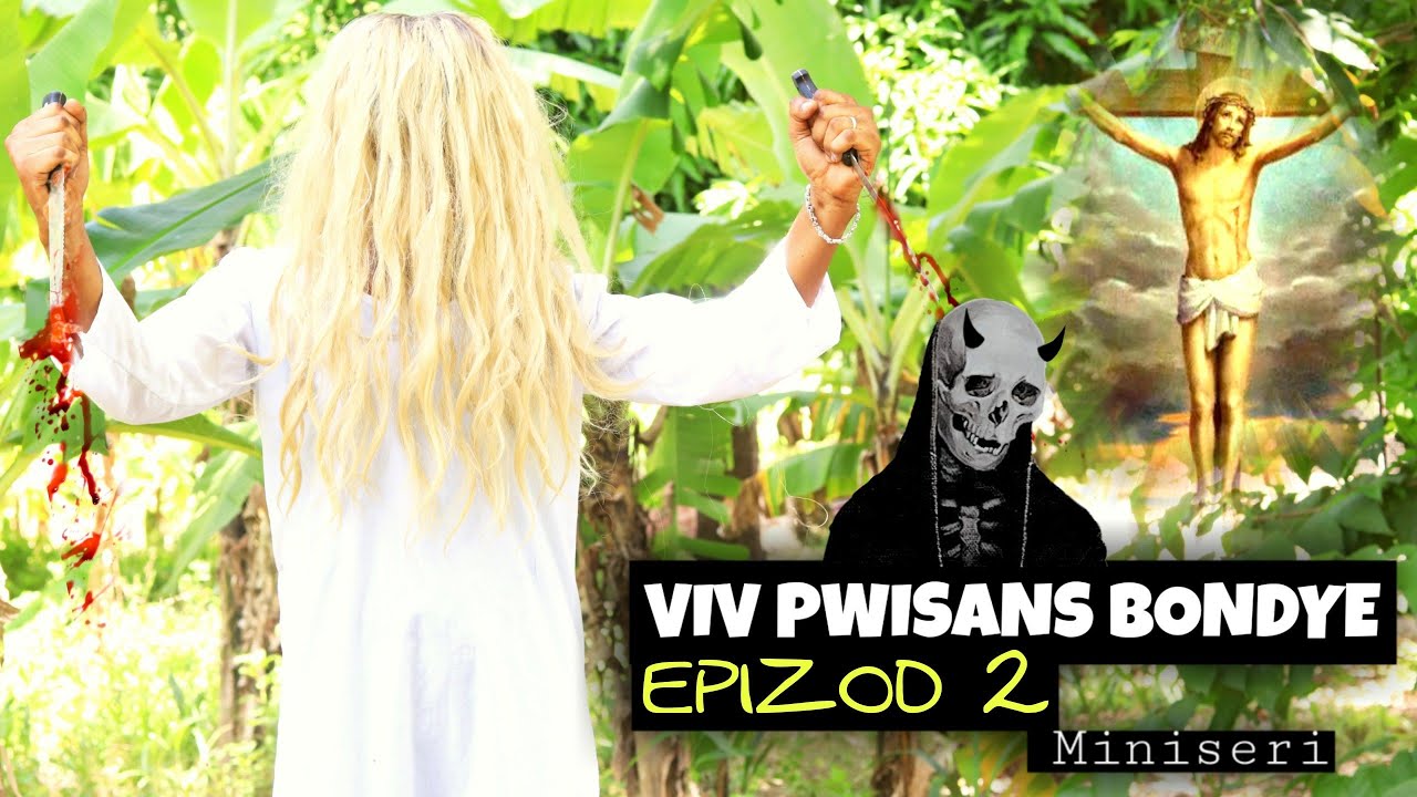 VIV PWISANS BONDYE_Full_Tragedy_Comedy [EP2]