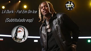 Lil Durk - Put Em On Ice (Subtitulado esp)     #almosthealed #lildurk