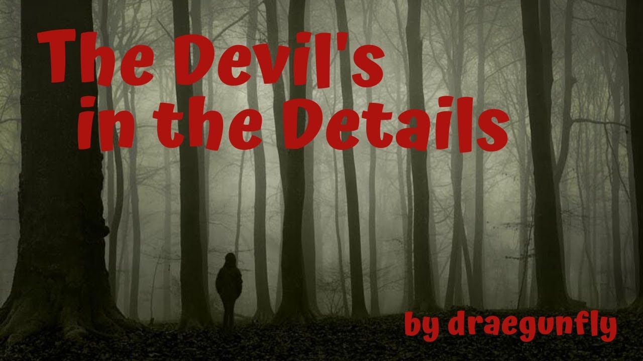 The Devil's in the Details part 1 by draegunfly