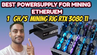 BEST POWER SUPPLY FOR MINING 1 GH/S ETH RIG RTX 3080 TI 18 LAKHS RIG