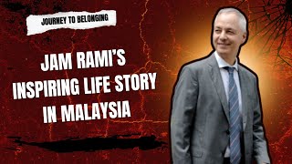 Journey to Belonging  | Jam Rami’s Inspiring Life Story in Malaysia