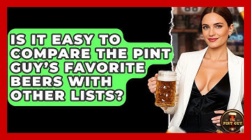 Is It Easy to Compare The Pint Guy’s Favorite Beers With Other Lists? - The Pint Guy