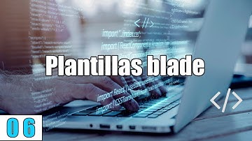 06 Plantillas BLADE en LARAVEL en el SISTEMA (PHP y MySql)FullStack PARTE 1