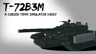 T-72B3M: A Cursed Tank Simulator Video