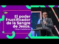 El poder fructificador de la Sangre de Jesús - César Castellanos