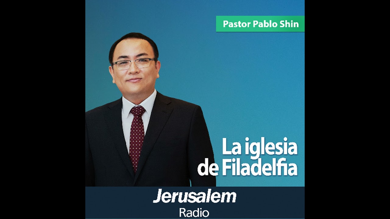 La iglesia de Filadelfia | Pastor Pablo Shin | Apocalipsis 3:7-13
