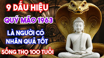RỢN GÁY TUỔI QUÝ MÃO 1963 LÀ NGƯỜI CÓ NHÂN QUẢ TỐT HẬU VẬN GIÀU SANG