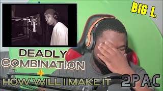 Big L - Deadly Combination feat. Tupac Shakur & Big L - How Will I Make It (REACTION)