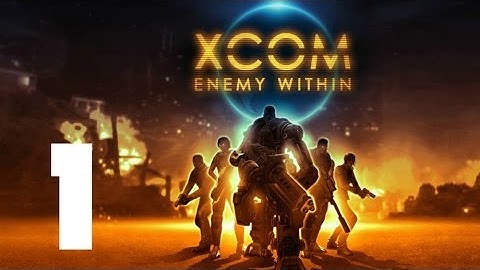 XCOM: Enemy Within - Episode 1 - Operation Patient Palace