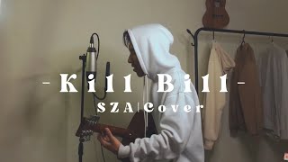 Kill Bill - SZA (Cover)