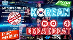 DJ KOREA BIKIN GALAU,PENGEN BERPELUKAN.....!!!!!! ðŸ˜±AMPUN DJ REMIX BREAKBEAT 2019 DJ LOUW VOL 208  - Durasi: 1:04:56. 