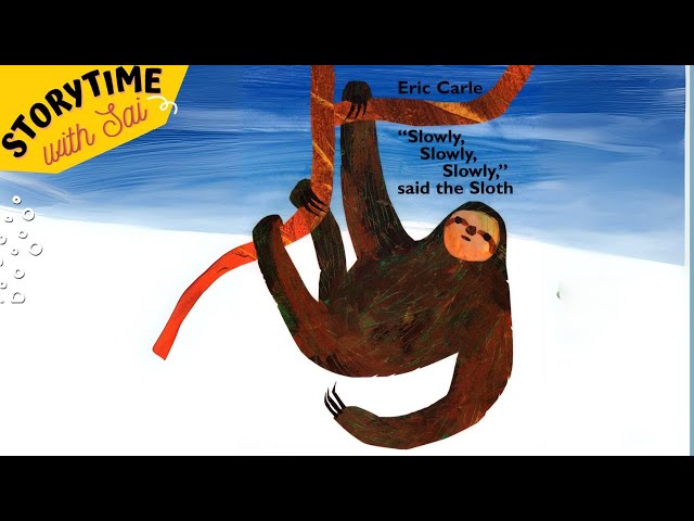 🦥 Slowly ,Slowly , Slowly Said the Sloth by Eric Carle 📚| Kids