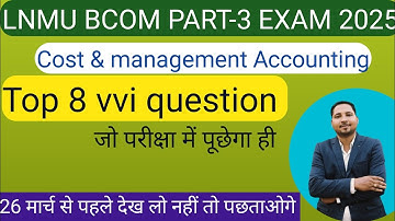 Lnmu bcom part 3 cost vvi theory // bcom part 3 cost important question 2025 // cost vvi question