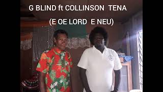 G blind ft Collinson Tena ( E Oe Lord E Neu )( blind recordz)2023 Offical Audio