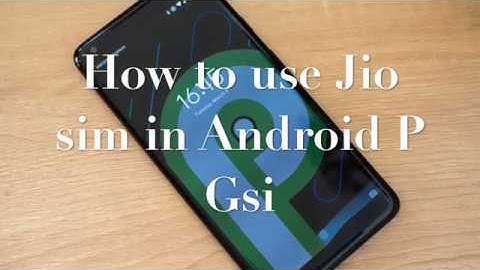 Jio Volte fix For Android P GSi