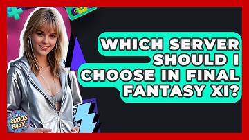 Which Server Should I Choose In Final Fantasy XI? - I