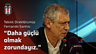Fernando Santos Ekler Döndüğünde Daha Organize Olacağız.
