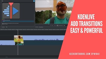 How To Add Transitions (Easy and Powerful Transitions) | Kdenlive Tutorial Geekoutdoors.com EP944