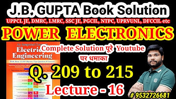 Power Electronics (209-215) JB Gupta Lecture-16