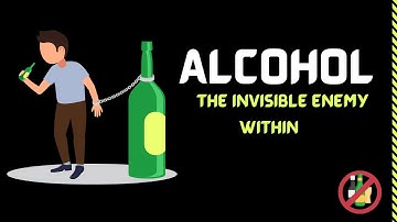 Alcohol The Invisible Enemy Within