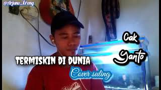 TERMISKIN DI DUNIA//cover suling dangdut,,,, cak yanto,, (sambil belajar).