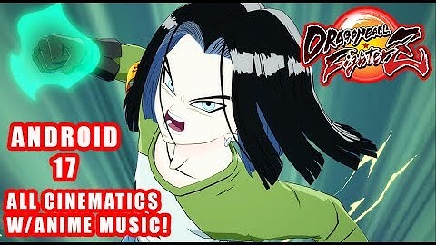 DRAGON BALL FighterZ Android 17 DLC Showcase RESTORED Anime Music! All Supers/Intro/Outro 4K SWITCH