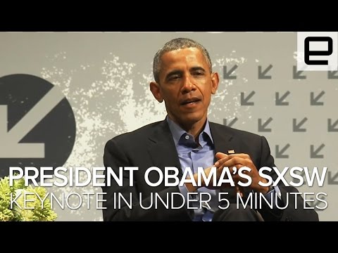 President Obama's SXSW Keynote in under 5 minutes