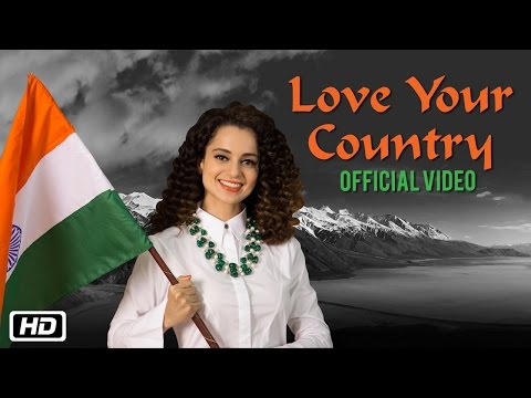 Love Your Country | Official Video Song | Kangana Ranaut | New Patriotic Song 2016