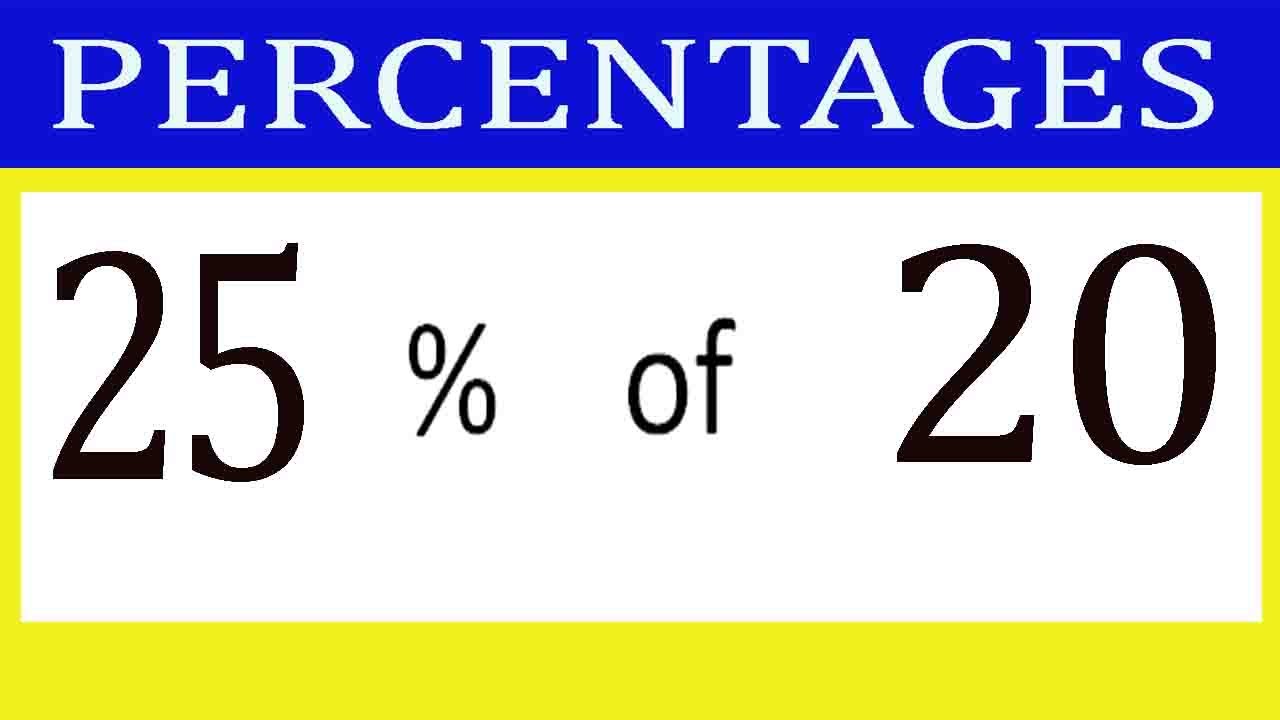 Percentages 25 Percentage(%) of 20