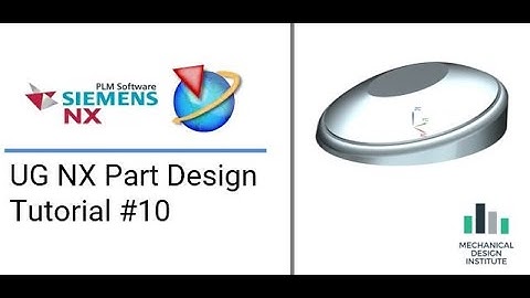 UG NX ADVANCE PART DESIGN FOR EXPERTS (TUTORIALS 10)