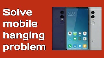 Android Mobile Hanging Problem Solve In 2 Minutes |  Hang Problem Solution