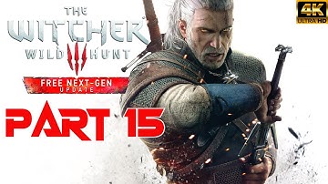 THE WITCHER 3 Next Gen Upgrade Full Gameplay - Dandelion - Part 15 - [4k HDR]