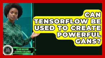Can TensorFlow Be Used To Create Powerful GANs? - AI and Machine Learning Explained