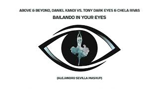 A&amp;B, Daniel Kandi vs Tony Dark Eyes &amp; Chela Rivas - Bailando In Your Eyes (Alejandro Sevilla Mashup)