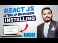 Setting Up Environment & Installing React JS Step by Step | Class 2