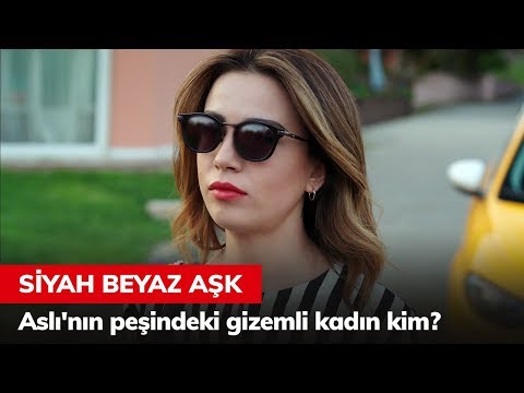 Aslı'nın peşindeki gizemli kadın kim? - Siyah Beyaz Aşk 22. Bölüm