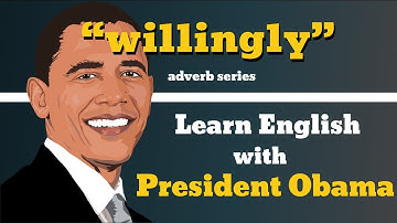 Willingly Usage, Pronounce, Meaning, Definition, Sentence Examples - Adverb Series