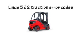 Linde 392 traction error codes