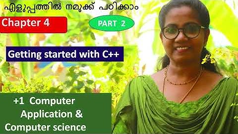 Getting Started with C++ - Part 2 | +1 Computer Application / Science in Malayalam