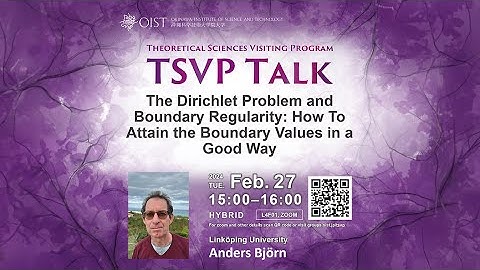 Anders Björn - The Dirichlet Problem and Boundary Regularity (TSVP Talk at OIST)