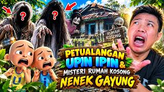 PETUALANGAN UPIN IPIN - LIVE BANTU AKU PECAHKAN MISTERI NENEK GAYUNG#upinipin #shorts #horror #live