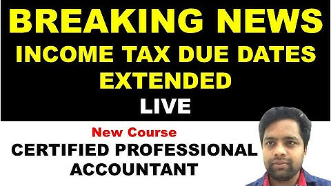 BREAKING NEWS : INCOME TAX DUE DATES EXTENDED ONCE AGAIN ! NON WORKING OF INCOME TAX PORTAL !