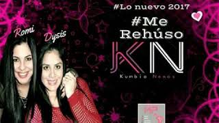 Kumbia Nenas - Me rehúso - Nuevo 2017