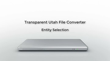 Transparent Utah File Converter: Entity Selection